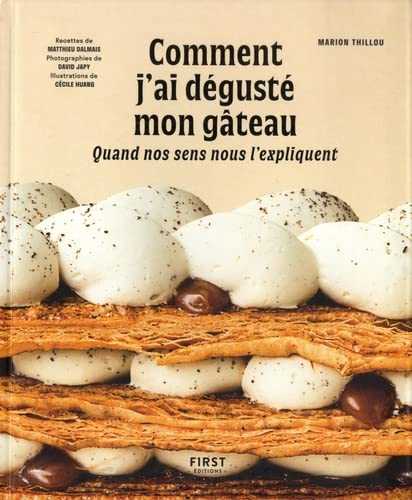 Comment j'ai dégusté mon gâteau - Quand nos sens nous l'expliquent