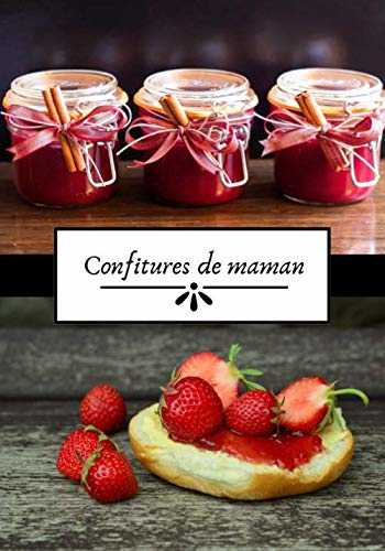 Confitures de maman: 50 recettes à remplir de confitures | cahier rectte de cuisine | 100 pages sur la cuisine, 7x10 pouces |