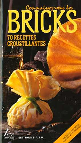 Connaissez-vous les bricks ? 70 recettes croustillantes