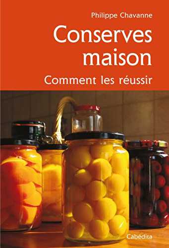 Conserves maison, comment les réussir