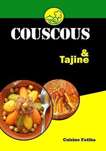Couscous & Tajine: Petit livre de couscous et tajine | Deux recettes faciles et délicieuses - Cuisine marocaine | Méthode de préparation de couscous et Tajine