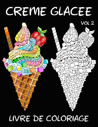 Creme Glacee Livre De Coloriage: 50 Illustrations De Haute Qualité, Un Excellent Livre De Coloriage Pour Les Adultes Avec D'adorables Pages À Colorier ... Le Soulagement Du Stress Et La Relaxation