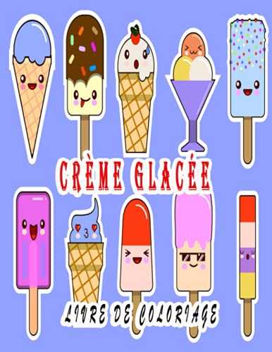 Crème glacée Livre de coloriage: Un livre de coloriage génial pour la relaxation, des illustrations impressionnantes pour les enfants et les adultes