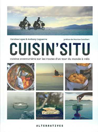 Cuisin'situ - cuisine aventuriere sur les routes d'un tour du monde a velo