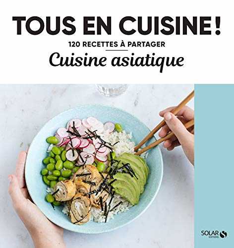 Cuisine asiatique - Tous en cuisine !