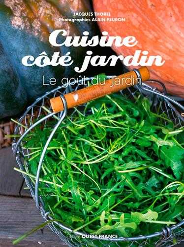 Cuisine côté jardin - mes recettes saines et créatives toute l'année