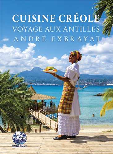 Cuisine créole - voyage aux antilles