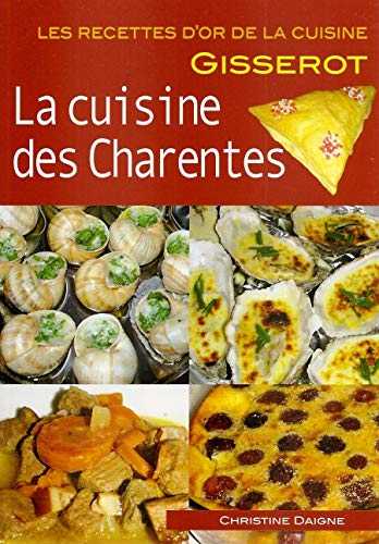 CUISINE DES CHARENTES - Recettes d'Or