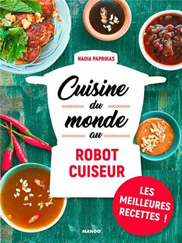 Cuisine du monde au robot cuiseur