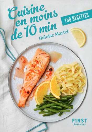 Cuisine en moins de 10 min - 150 recettes