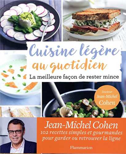 Cuisine légère au quotidien - la meilleure facon de rester mince