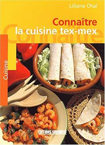 Cuisine Tex-Mex (La)/Connaitre