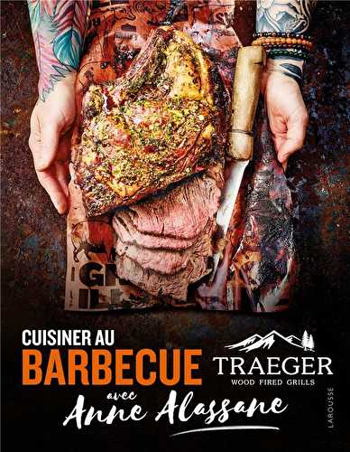 Cuisiner au barbecue traeger avec anne alassane