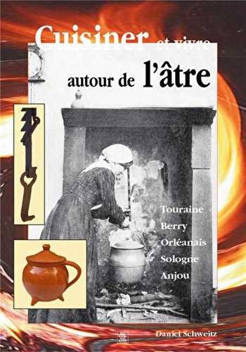 Cuisiner et vivre autour de l'âtre