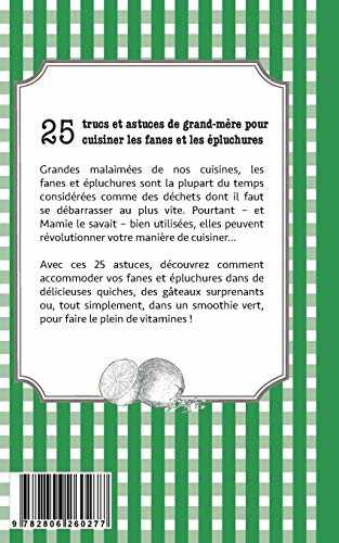 Cuisiner les fanes et épluchures : 25 trucs et astuces de grand-mère