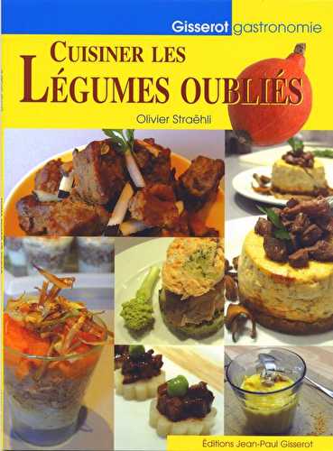 Cuisiner les legumes oublies