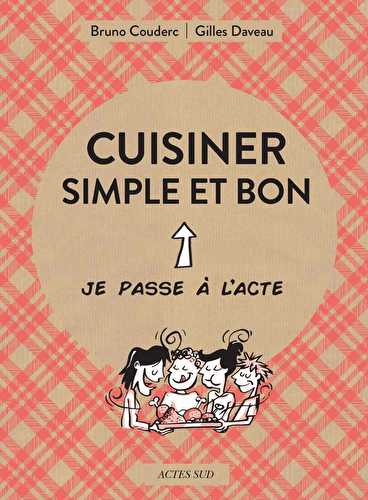 Cuisiner simple et bon