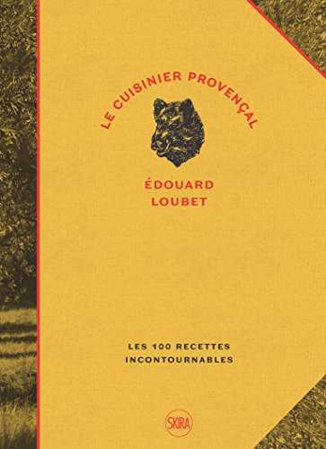 Cuisinier provencal-edouard loubet (Le): LES 100 RECETTES INCONTOURNABLES