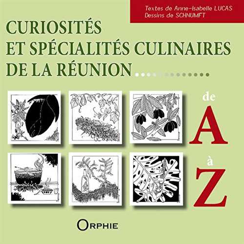 Curiosités et spécialités culinaires de la réunion de a à z