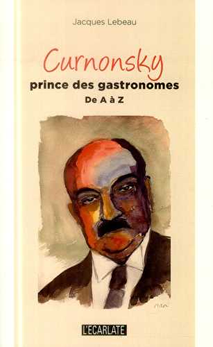 Curnonsky, prince des gastronomes de a à z