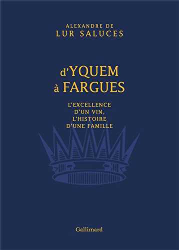 D'yquem à fargues - l'excellence d'un vin, l'histoire d'une famille