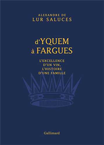 D'yquem à fargues - l'excellence d'un vin, l'histoire d'une famille