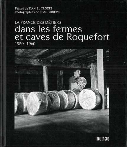 Dans les fermes et caves de roquefort