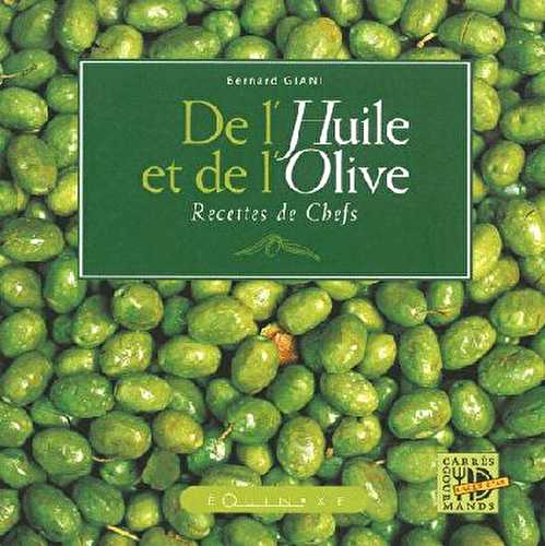 De l'huile et de l'olive - recettes de chefs