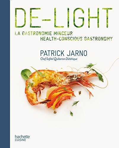 De-light: La gastronomie minceur / health-conscious gastronomy