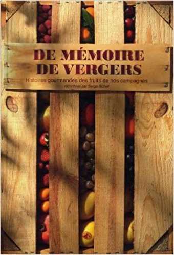 De mémoires de vergers - histoires gourmandes des fruits de nos campagnes