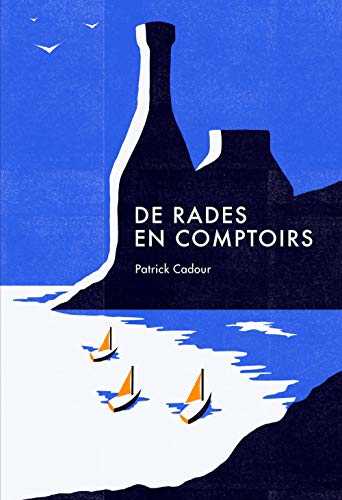 De rades en comptoirs: Ripailles maritimes