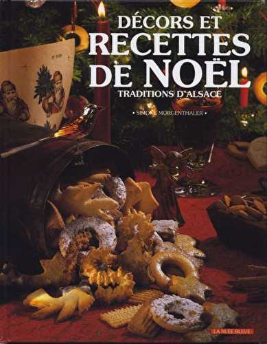 Décors et recettes de noël - traditions d'alsace