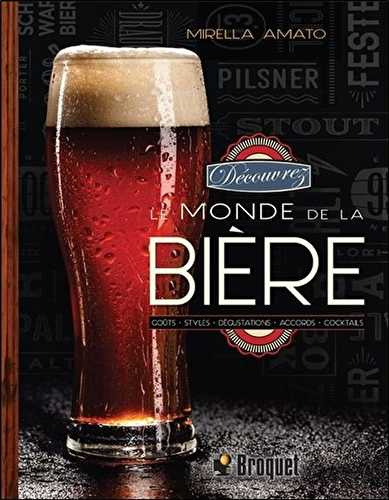 Découvrez le monde de la bière - goûts, styles, dégustations, accords, cocktails