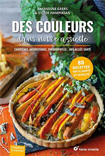 Des couleurs dans notre assiette : anthocyanes, carotenes, chlorophylle... nos alliés santé