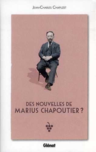 Des nouvelles de marius chapoutier ?