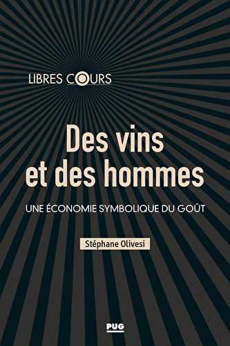 Des vins et des hommes - une économie symbolique du goût