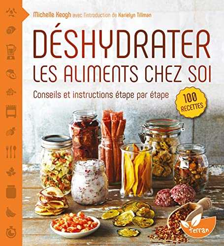 Déshydrater les aliments chez soi - Conseils et instructions étape par étape