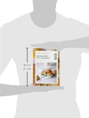 Déshydrater les aliments - techniques et recettes