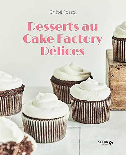 Desserts au Cake Factory Délices