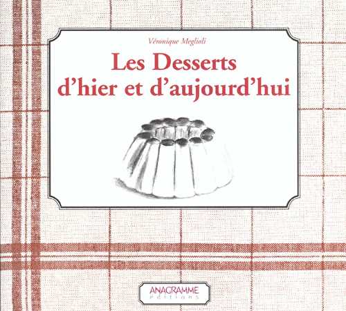 Desserts d'hier et d'aujourd'hui