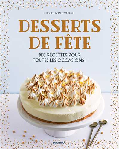 Desserts de fête - des recettes pour toutes les occasions !