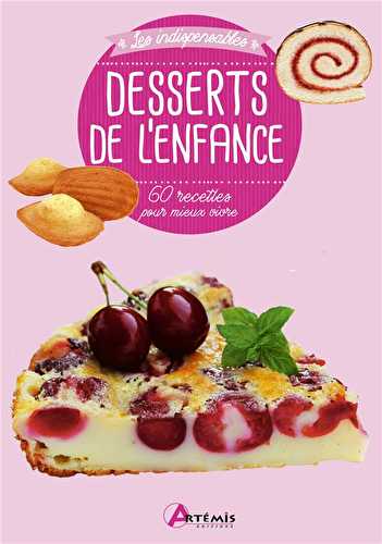 Desserts de l'enfance - 60 recettes pour mieux vivre