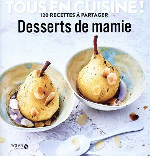 Desserts de mamie - tous en cuisine !