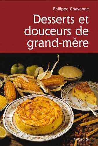 Desserts et douceurs de grand-mère