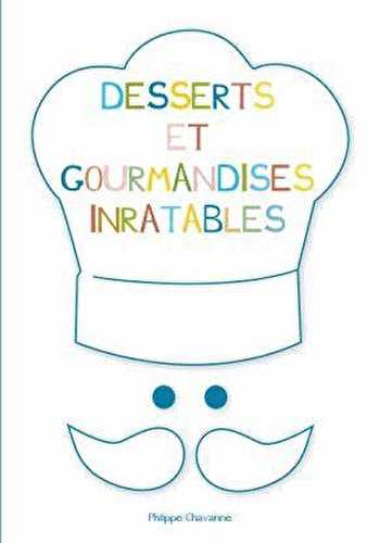 Desserts et gourmandises inratables