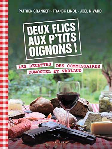 Deux flics aux petits oignons - Les recettes de Dumontel & Varlaud