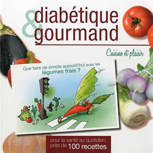 Diabétique et gourmand