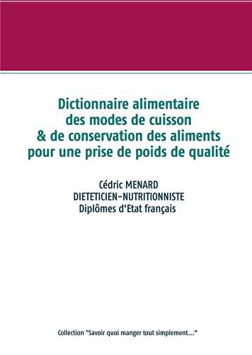 Dictionnaire alimentaire des modes de cuisson et de conservation des aliments pour la prise de poids