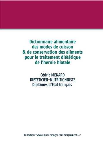 Dictionnaire alimentaire des modes de cuisson et de conservation des aliments pour le traitement diététique de l'hernie discale