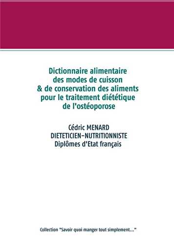 Dictionnaire alimentaire des modes de cuisson et de conservation des aliments pour le traitement diététique de l'ostéoporose